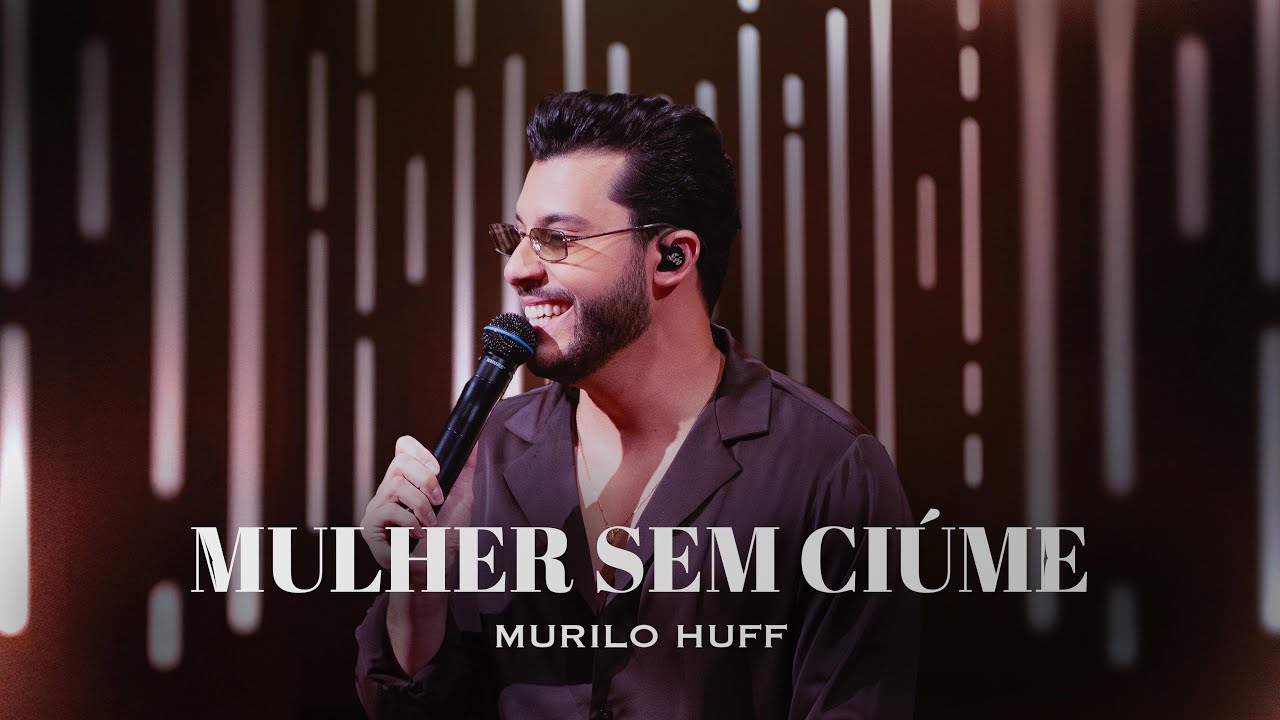 Murilo Huff - Mulher Sem Ci&uacute;me (AC&Uacute;STICO)