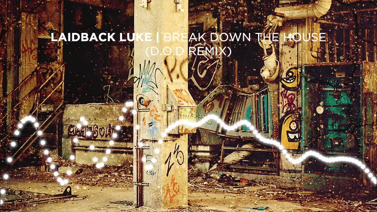 Laidback Luke - Break Down the House (D.O.D Remix) [Out Now]
