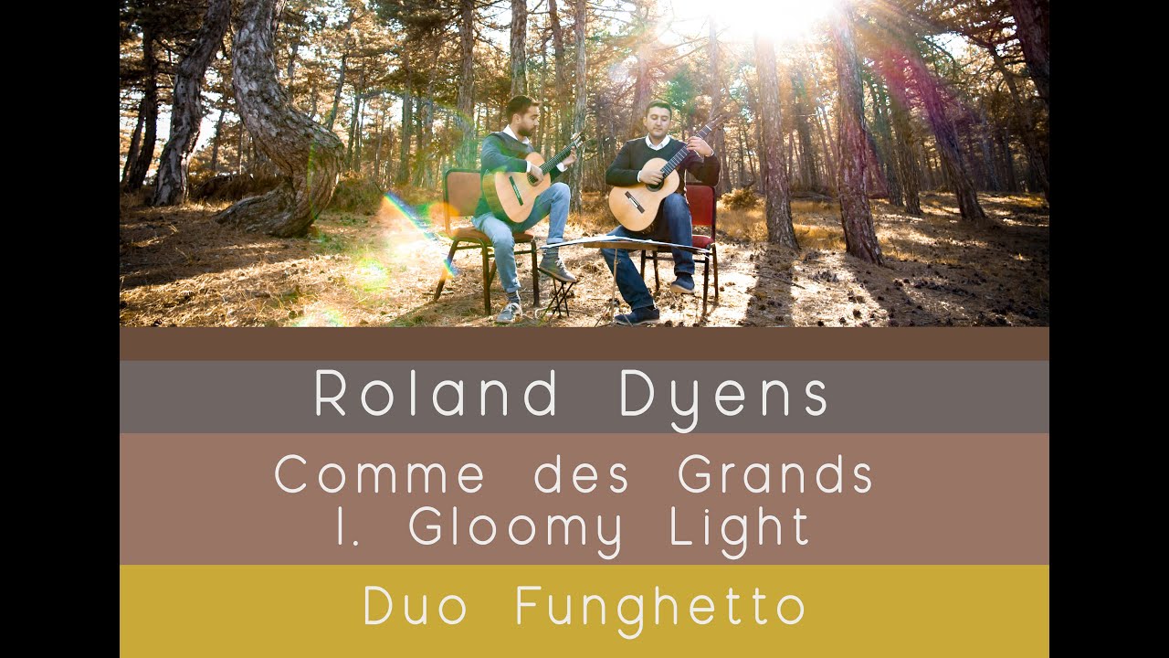 Roland Dyens - Comme des Grands - I. Gloomy Light - Duo Funghetto