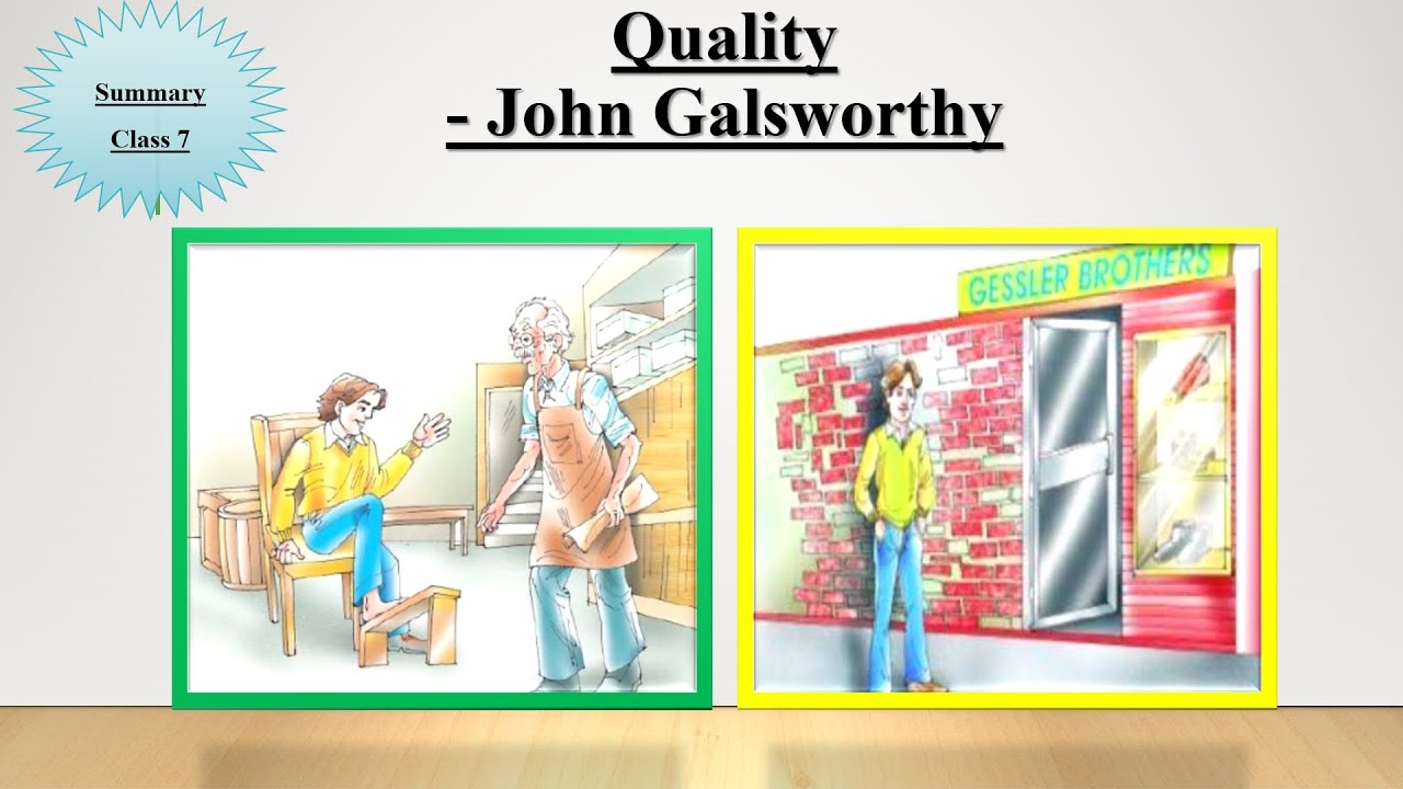 Quality | John Galsworthy | Class VII | Short story