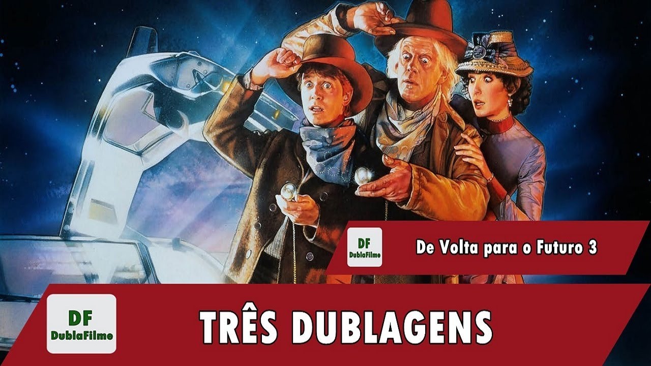 De Volta para o Futuro 3 - Três Dublagens(BKS/Doublesound/Delart)
