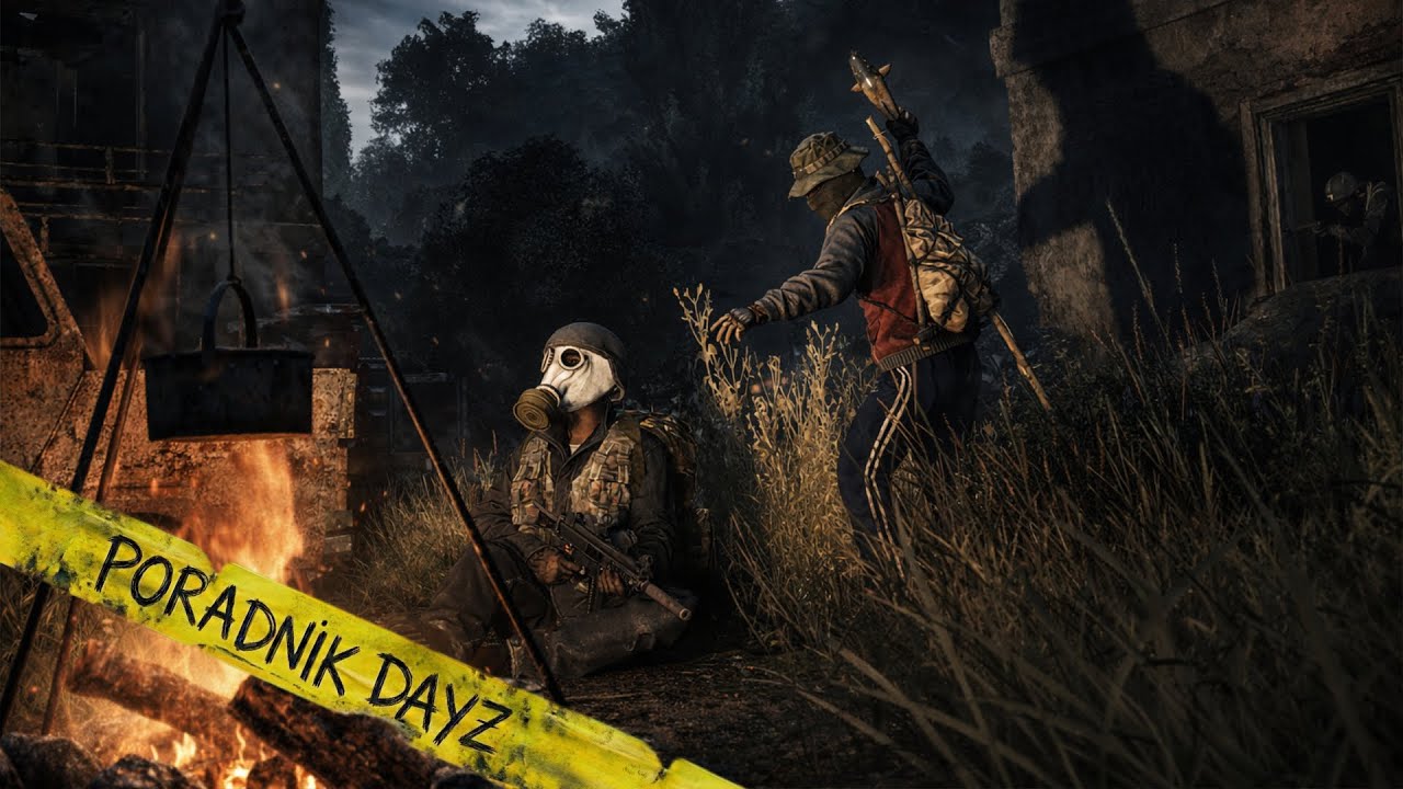 PORADNIK/TUTORIAL - DAYZ | ZAAWANSOWANY