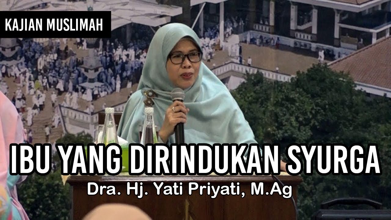 Dra. Hj. Yati Priyati, M.Ag | Kajian Muslimah Az-Zikra | 8 Maret 2018
