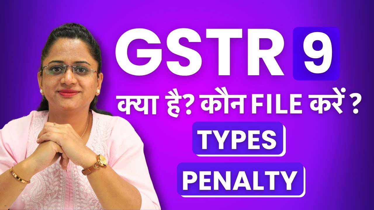 GSTR 9 Kya Hai in Hindi? GSTR 9 Kaun Bhar Sakta Hai? Penalty & Fees
