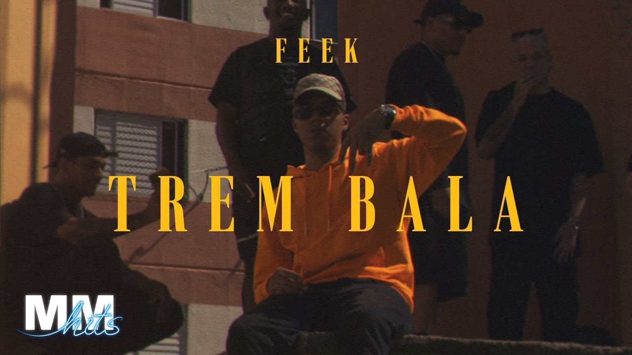 FEEK - TREM BALA (VIDEO CLIPE OFICIAL)