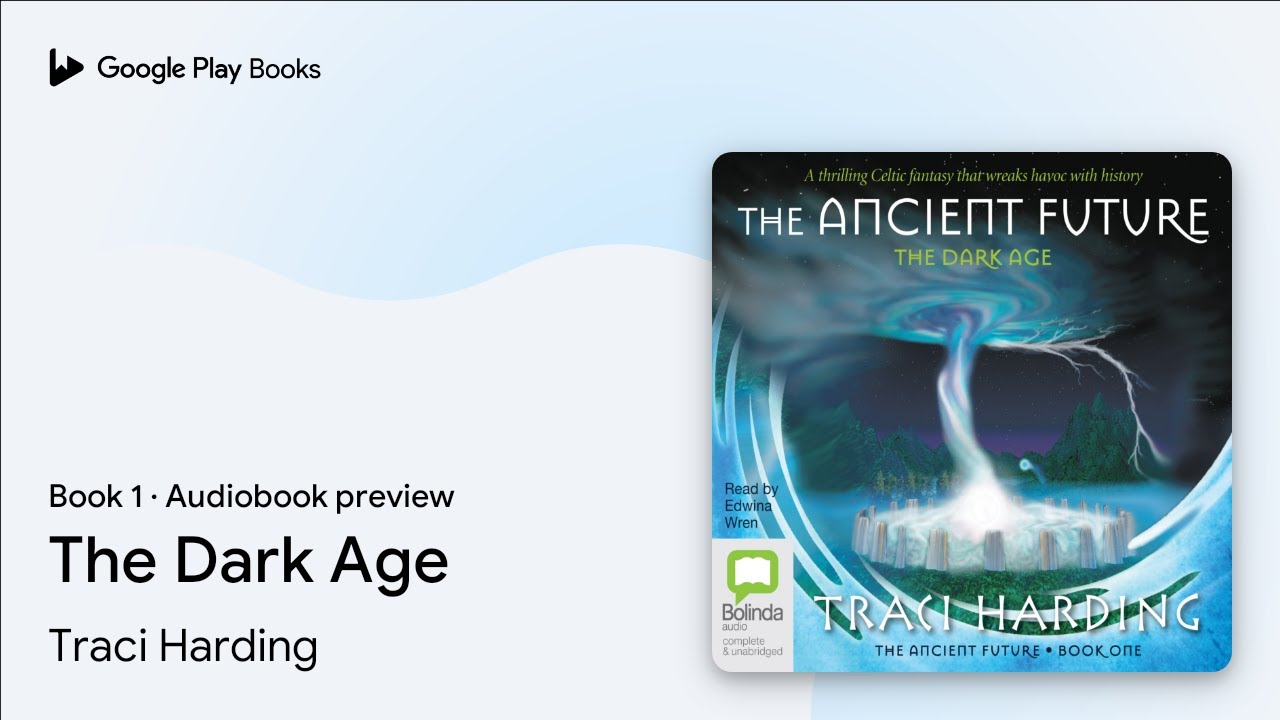 The Ancient Future: The Dark Age Book 1 by Traci Harding &middot; Audiobook preview
