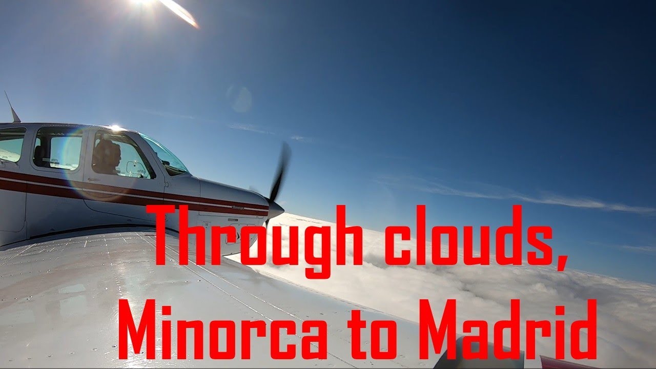 Up and down through clouds from Minorca to Madrid in the winter! Beechcraft Bonanza F33A.