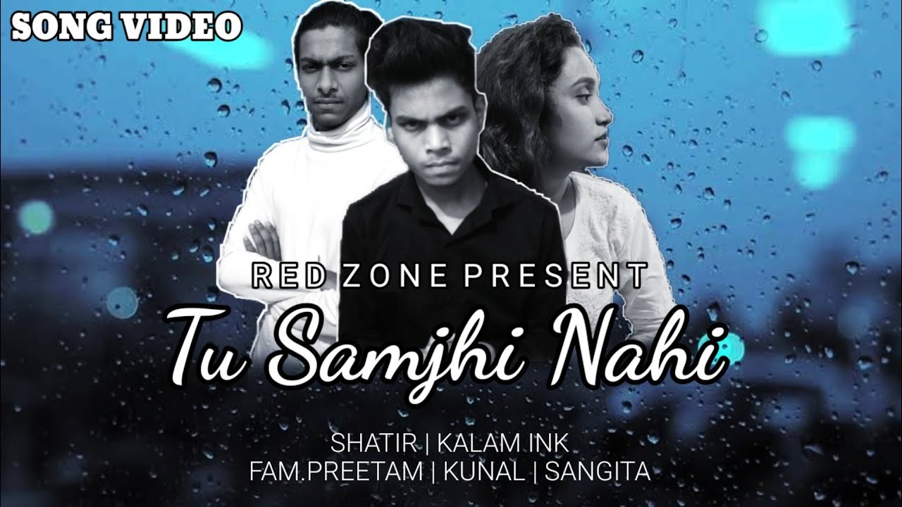 Tu Samjhi Nahi | Music Video | FAM.PREETAM | KUNAL | Red Zone | RZ | @Kold-World @shatirhiphop
