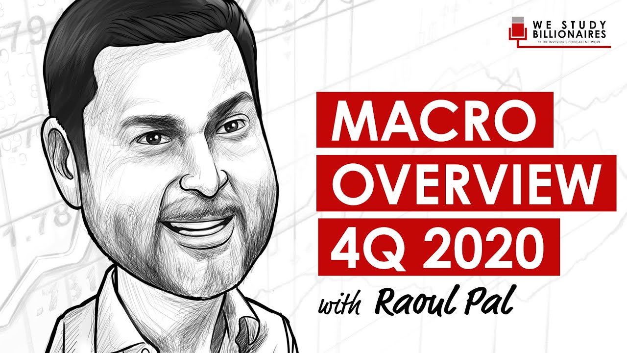 TIP322: Raoul Pal - Macro Overview For 4th Q 2020