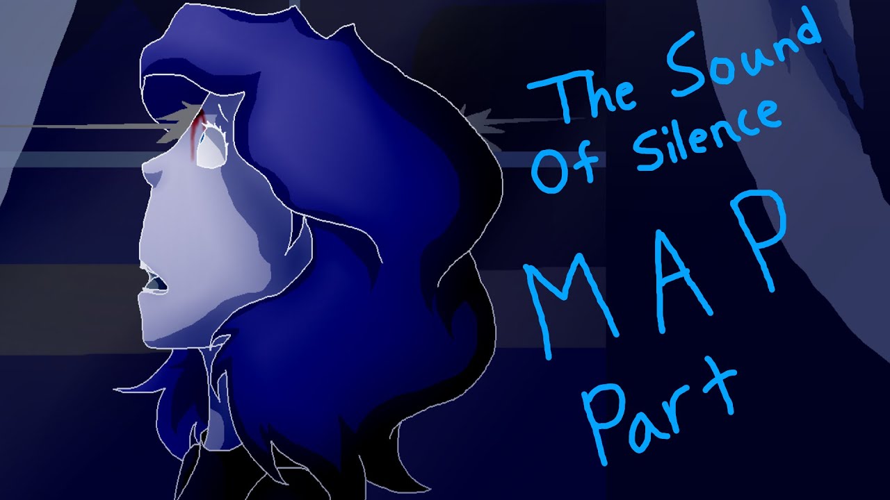 Sound of Silence MAP Part 2