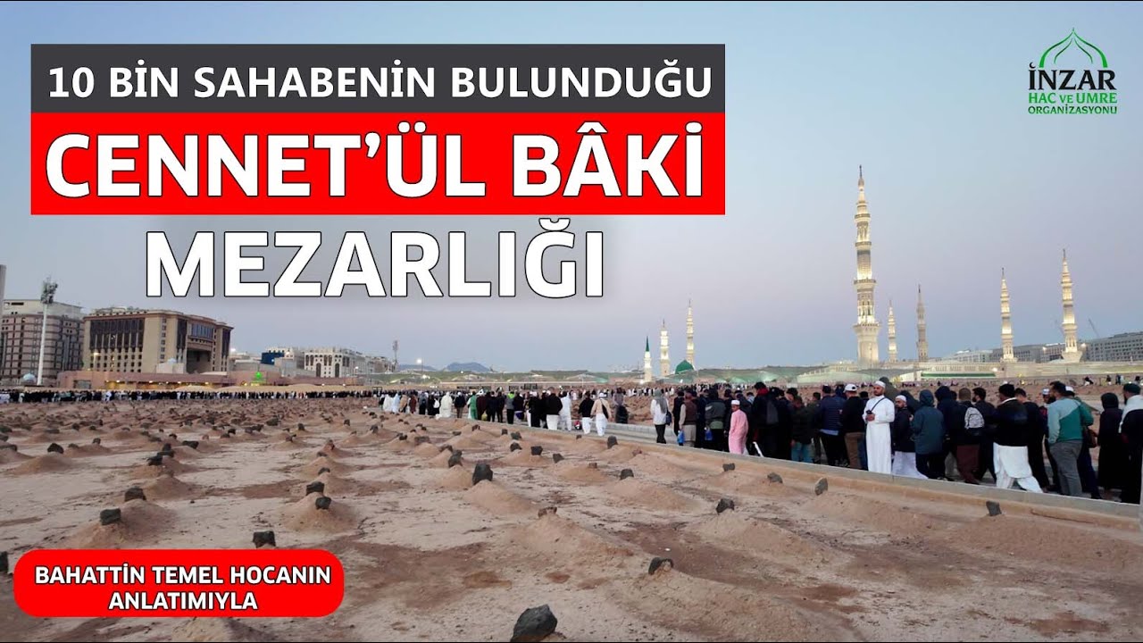 10 Bin Sahabenin Bulunduğu Cennetül Baki Mezarlığı
