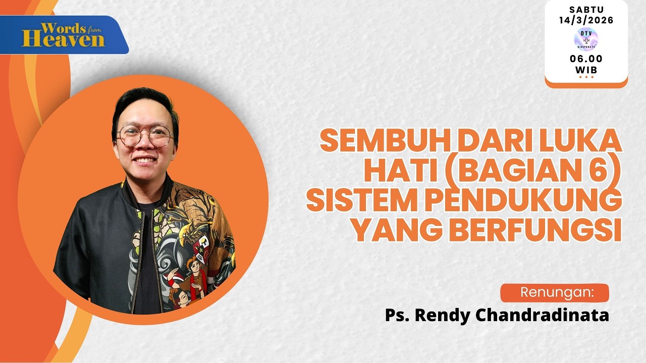 Sembuh dari Luka Hati (Bag. 6) Sistem Pendukung yang Berfungsi | Ps. Rendy Chandradinata|DiasporaTV