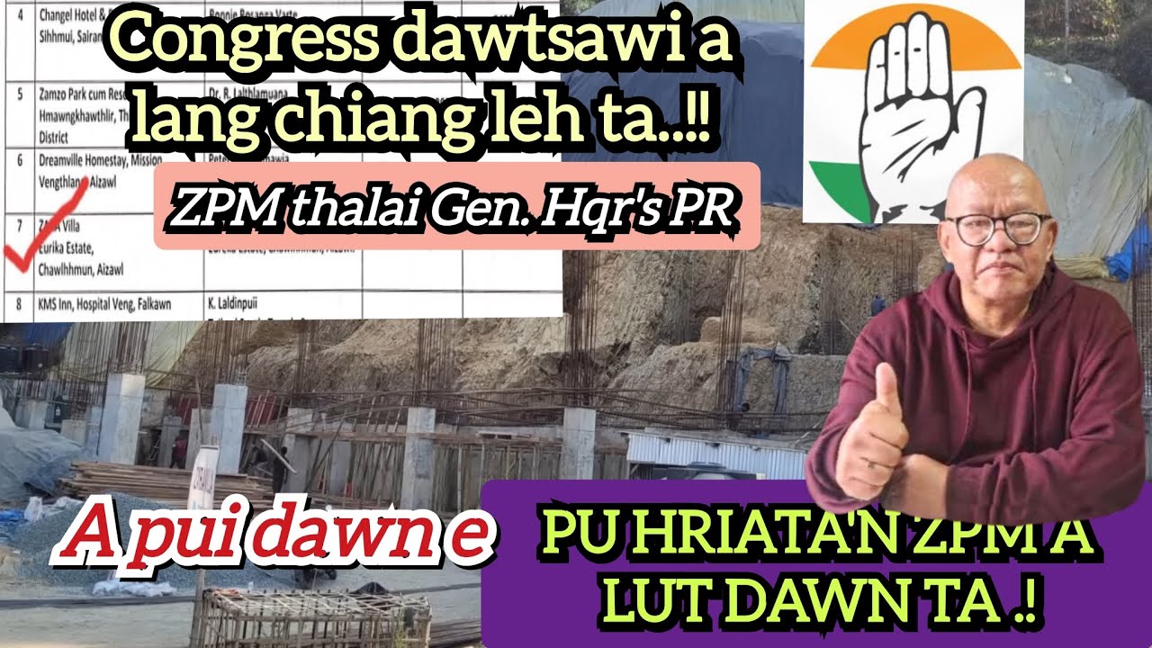 Congress dawtsawi a chiang leh ta..! | Pu Hriata a che leh ta..! ZPM tang bel turin a lut dawn e.