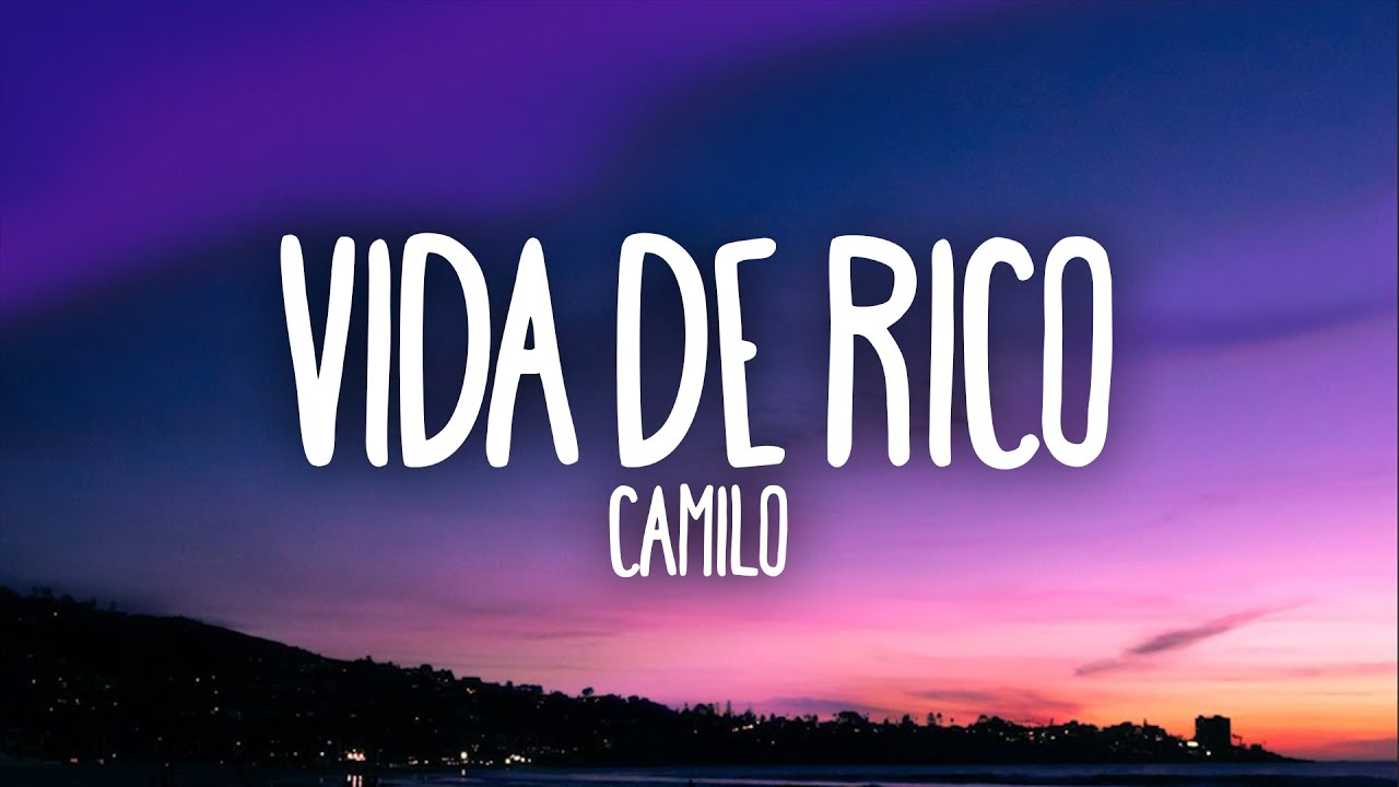 Camilo - Vida de Rico (Letra/Lyrics)