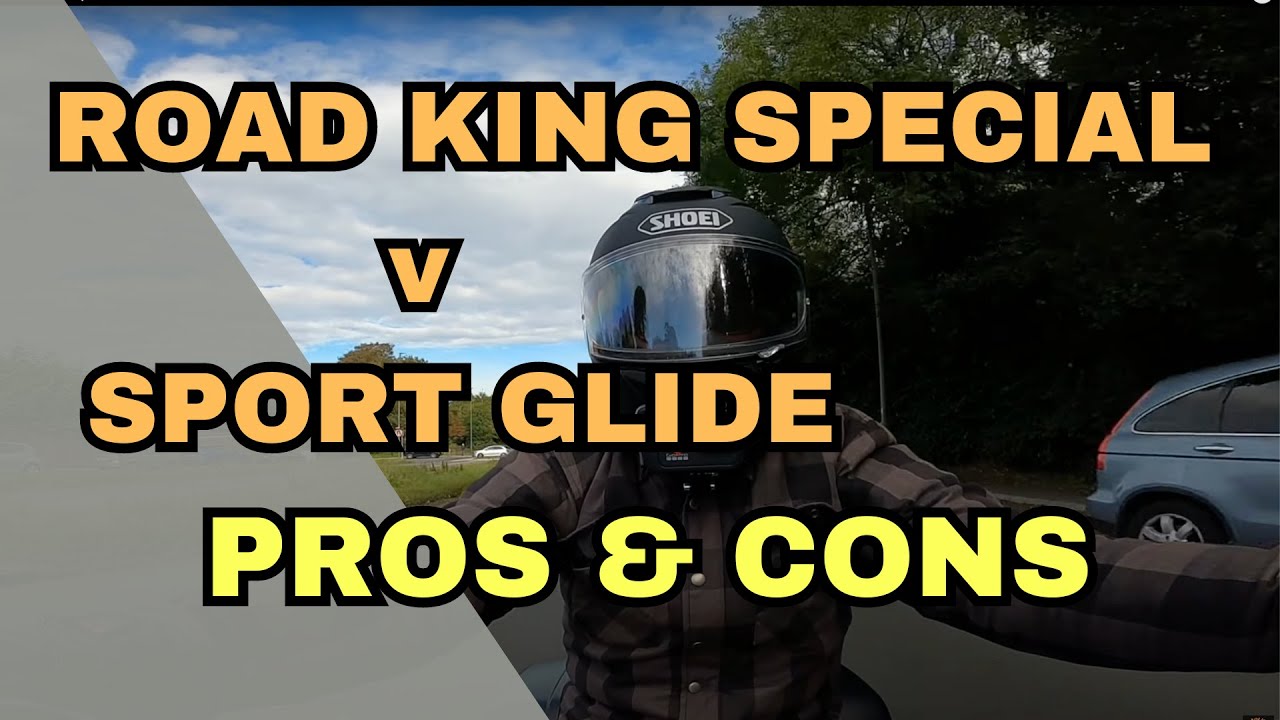 Harley Davidson Road King Special v Sport Glide Pros and Cons