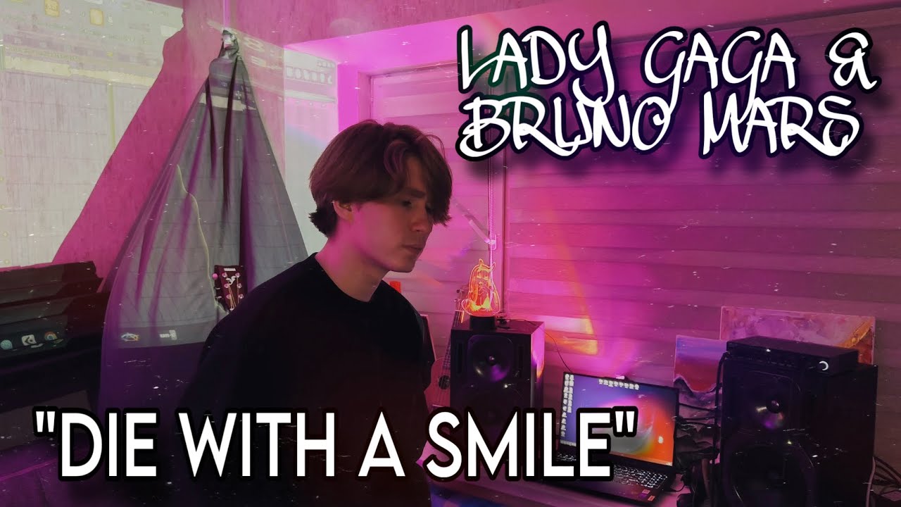Bruno Mars & Lady Gaga — die with a smile (cover)