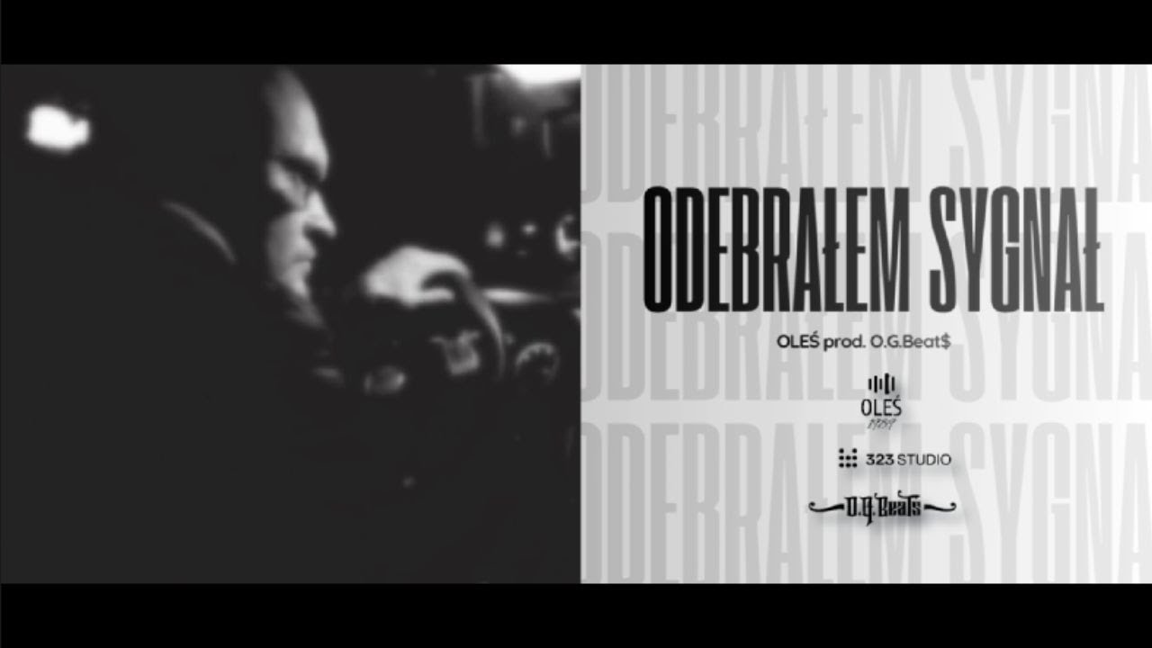 07. Oleś - Odebrałem sygnał prod. O.G.Beat$