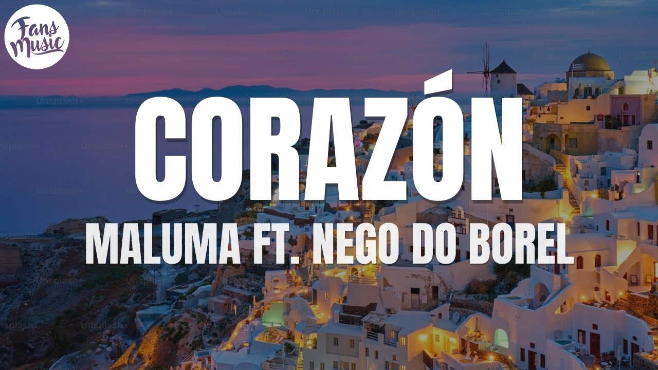 Maluma - Coraz&oacute;n (Letra/Lyrics) ft. Nego do Borel