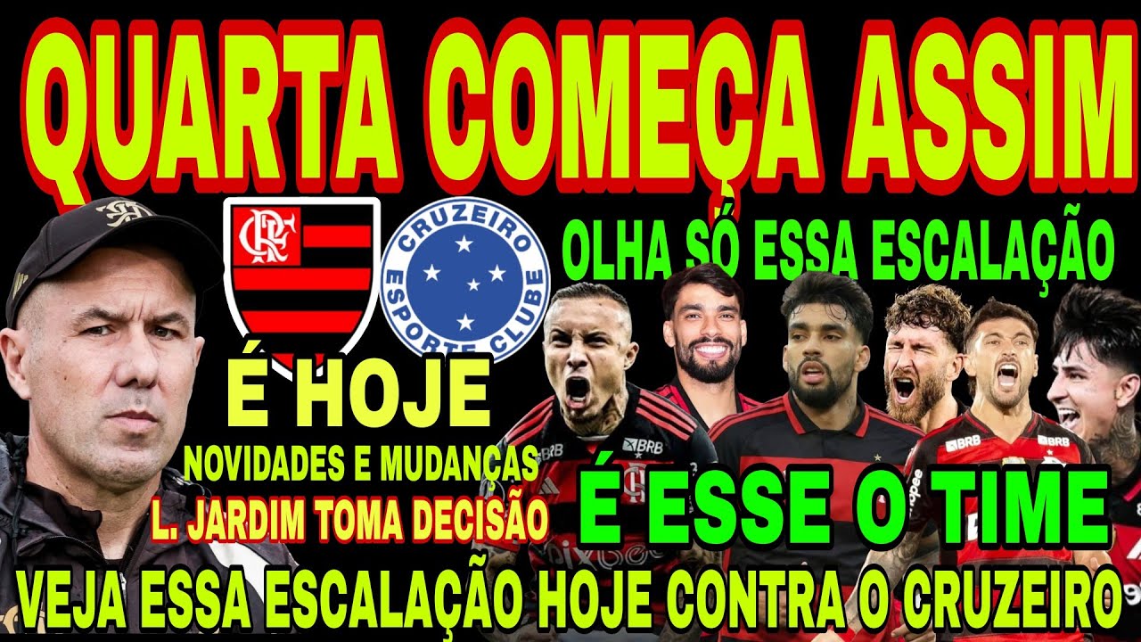 FLAMENGO: QUARTA COMEÇA ASSIM! L. JARDIM TOMA DECISÃO, OLHA SÓ ESSA ESCALAÇÃO CONTRA O CRUZEIRO HOJE