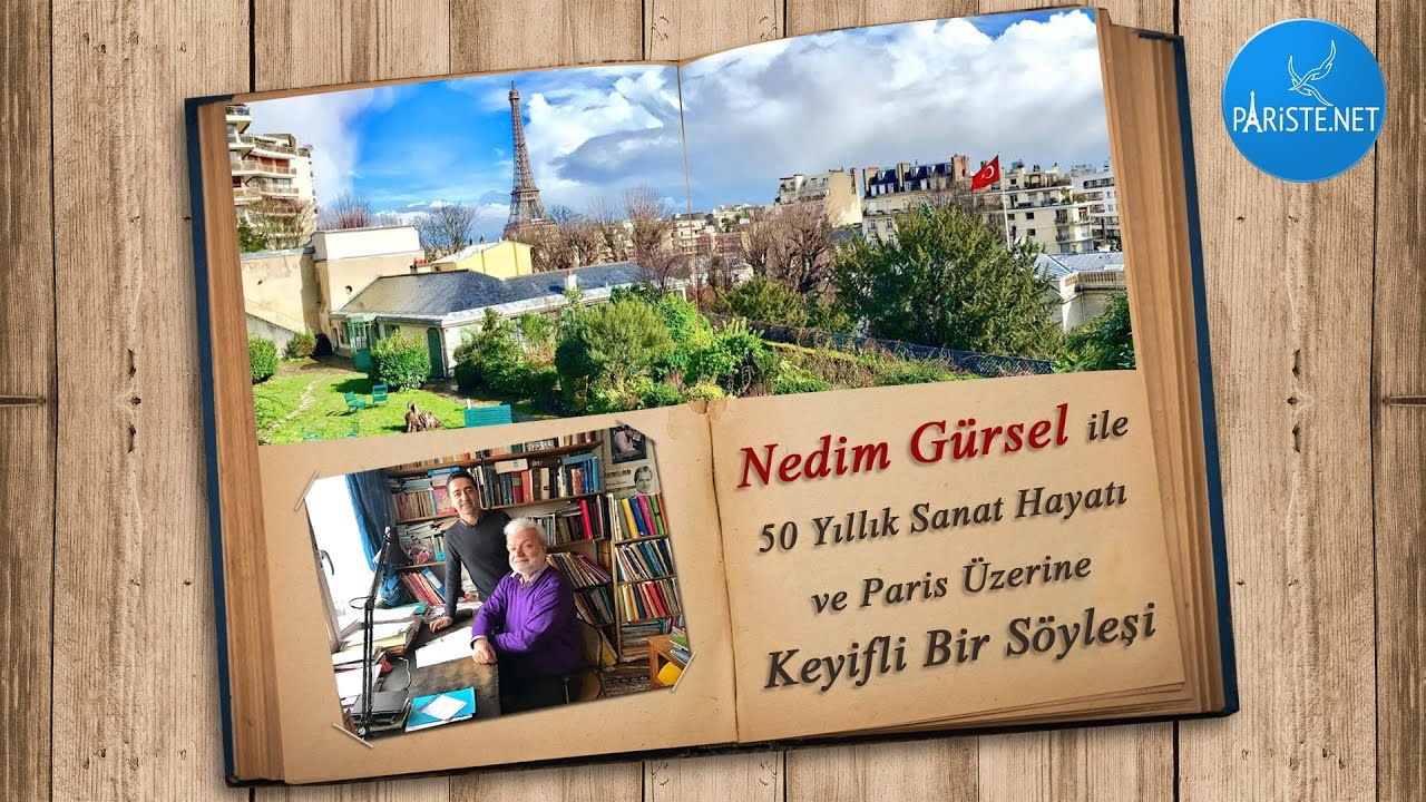 Nedim Gürsel ile 50 Yıllık Sanat Hayatı ve Paris Üzerine Söyleşi