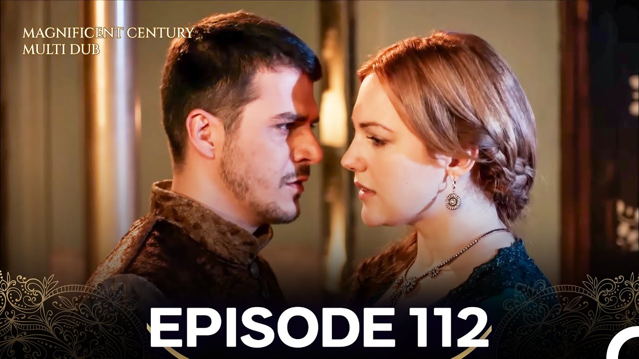 Magnificent Century Episode 112 (MULTI DUBBED)