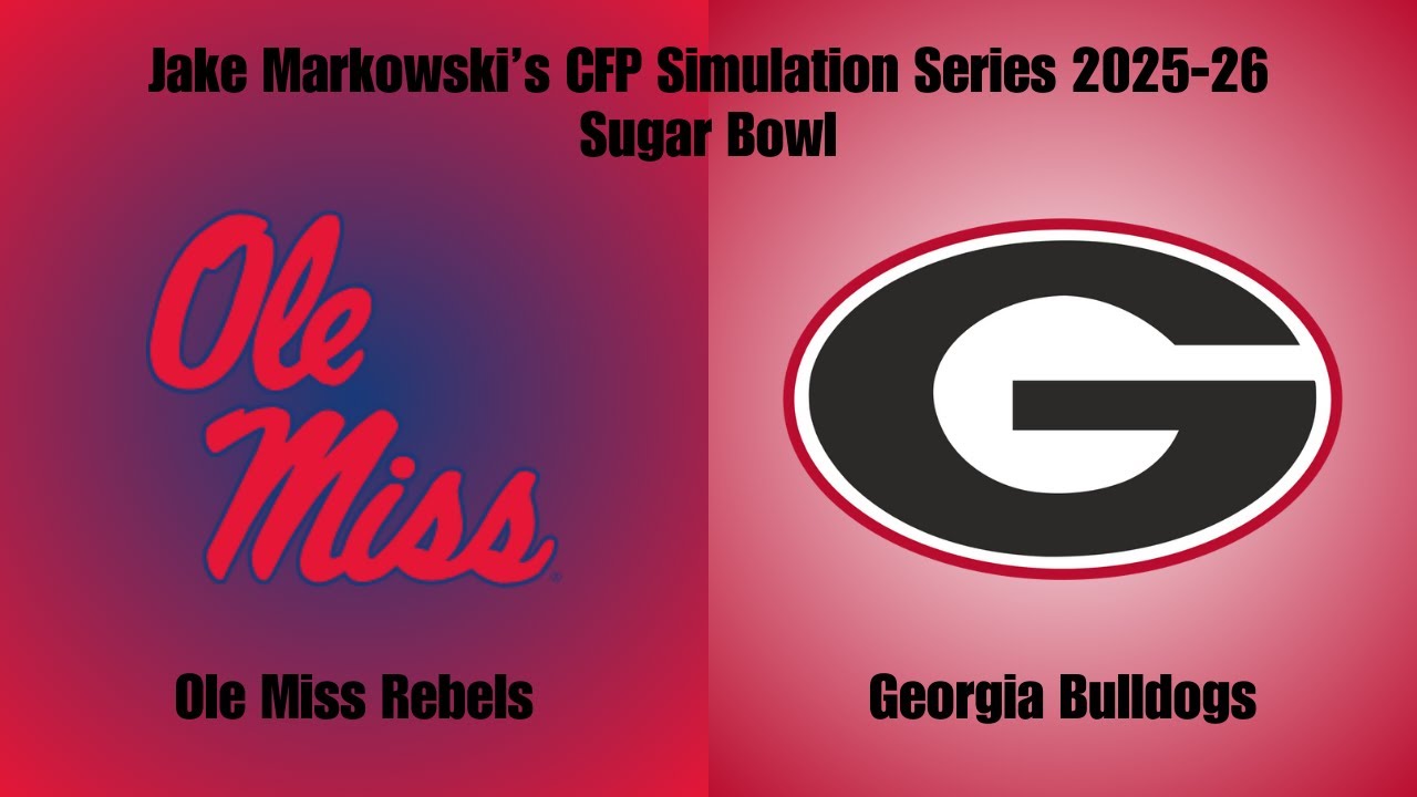 CFP Simulation 2025-26 Sugar Bowl - Ole Miss Rebels vs. Georgia Bulldogs