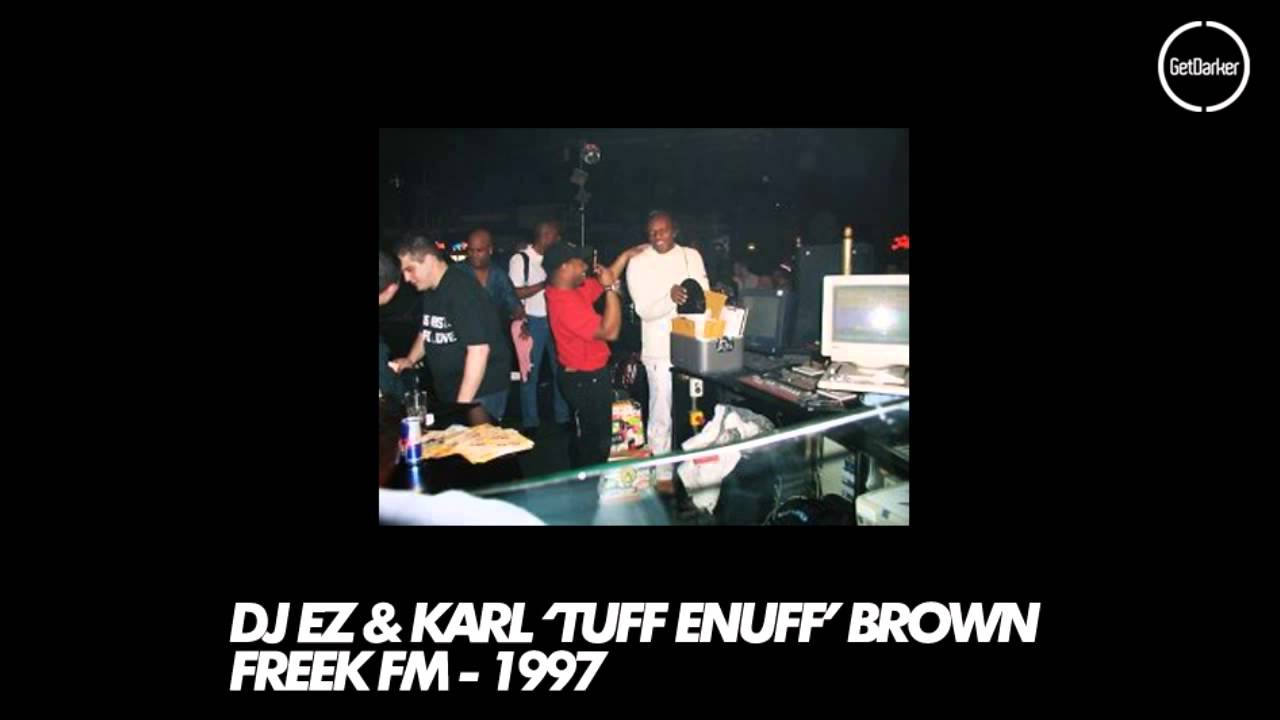 DJ EZ & Karl ‘Tuff Enuff’ Brown – Freek FM – 1997