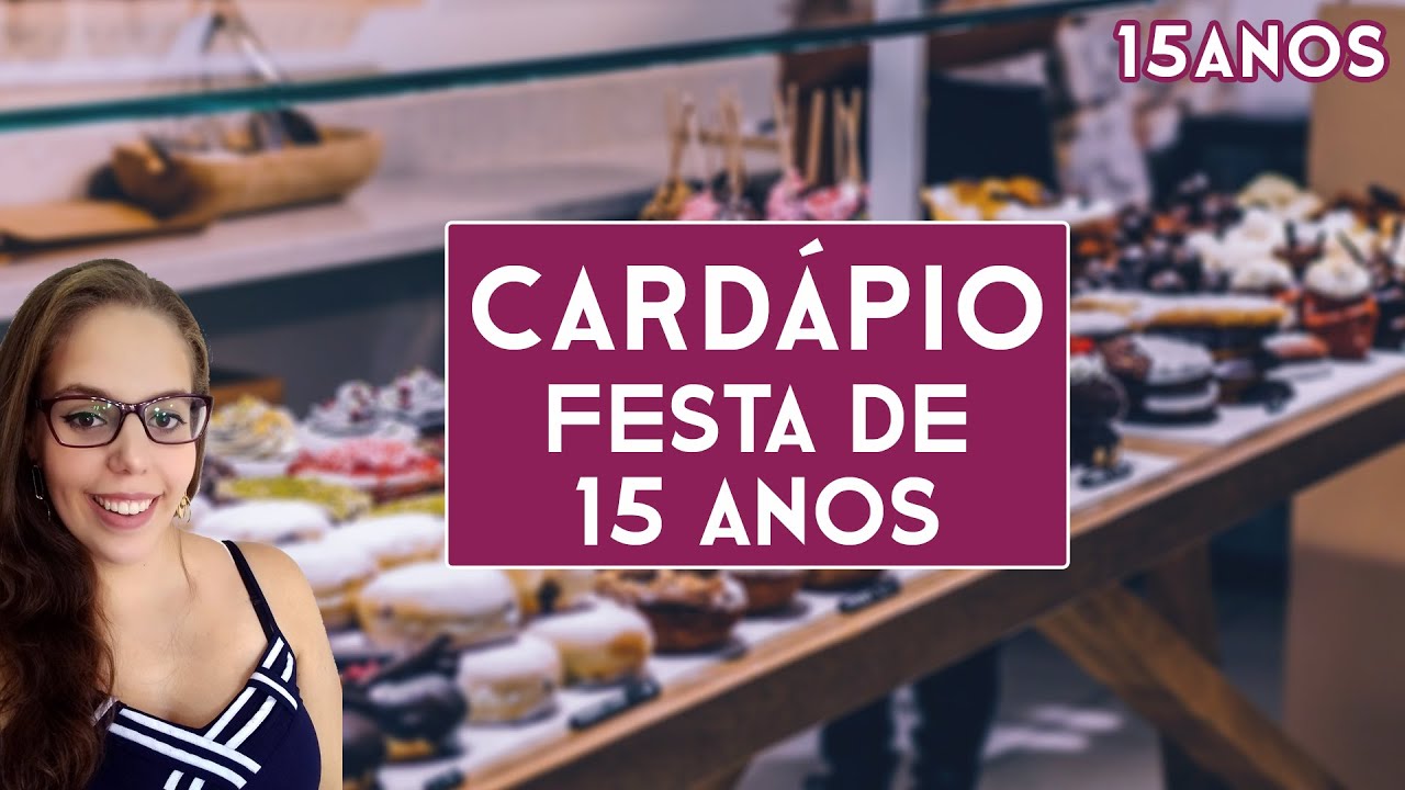 CARDÁPIO PARA FESTA DE 15 ANOS - O que servir?