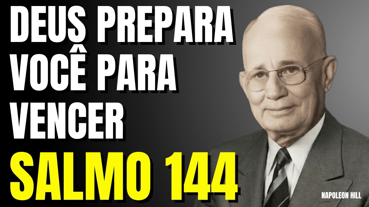 DEUS TREINA SUAS MÃOS ANTES DA VITÓRIA — O SEGREDO DO SALMO 144 | NAPOLEON HILL