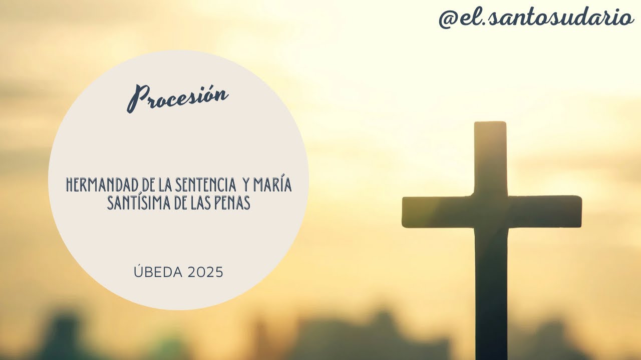 Procesión Hermandad de la Sentencia y María Stma. De las Penas. Úbeda 2025 #semanasanta #ubeda