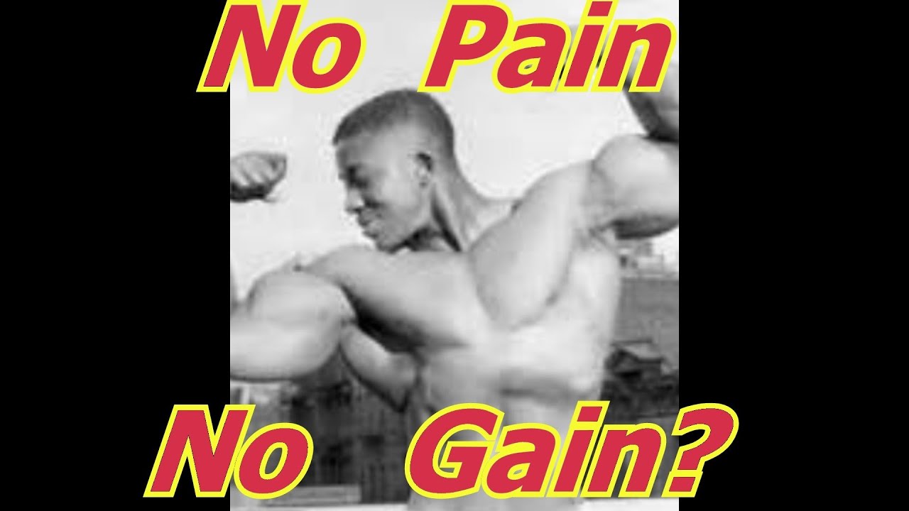 No Pain, No Gain? - Bodybuilding Tips To Get Big