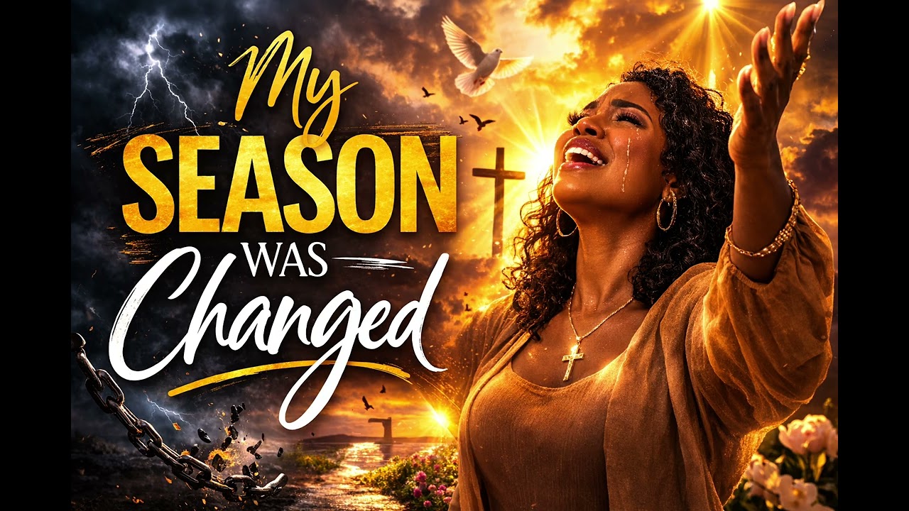 MY SEASON WAS CHANGED 🙏 Powerful Gospel Worship Song That Will Touch Your Heart (2026)