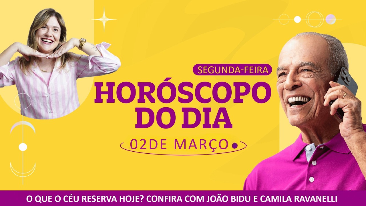 O dia pede mais atitude - Horóscopo do dia 02 de Março| POR JOÃO BIDU
