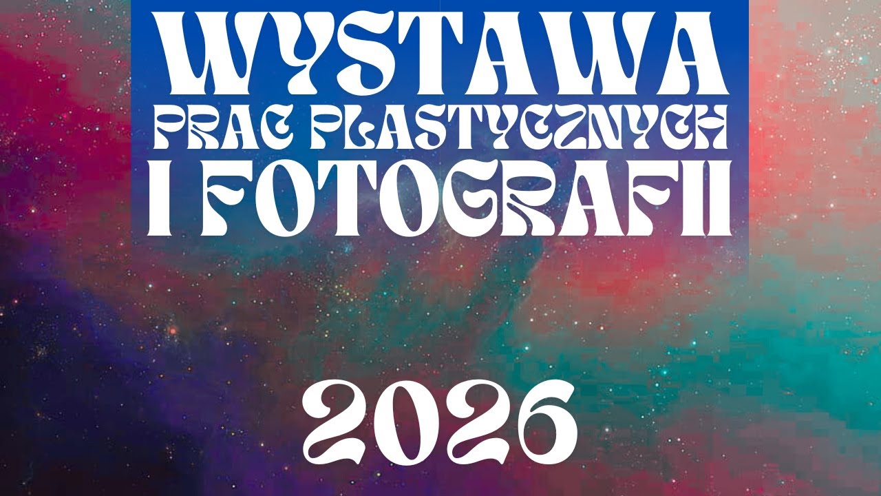 Wystawa Prac Plastycznych i Fotografii 2026