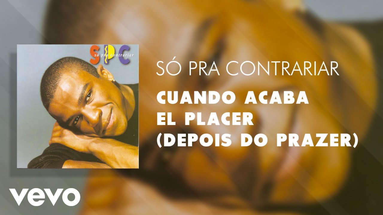 S&oacute; Pra Contrariar - Cuando Acaba el Placer (Depois do Prazer) (&Aacute;udio Oficial)