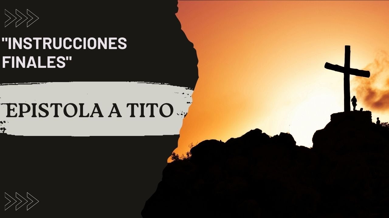 8. Instrucciones finales | Mariano Guzmán | Tito 3: 12-15