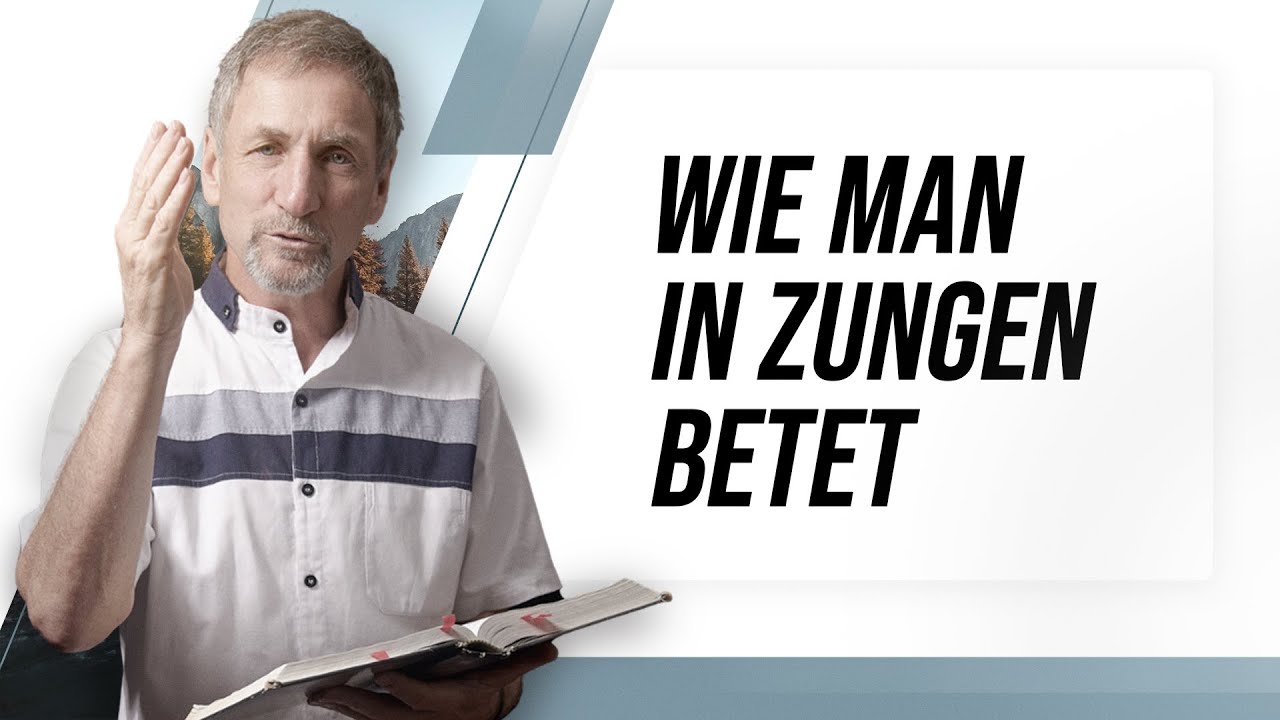 Wie man in Zungen betet