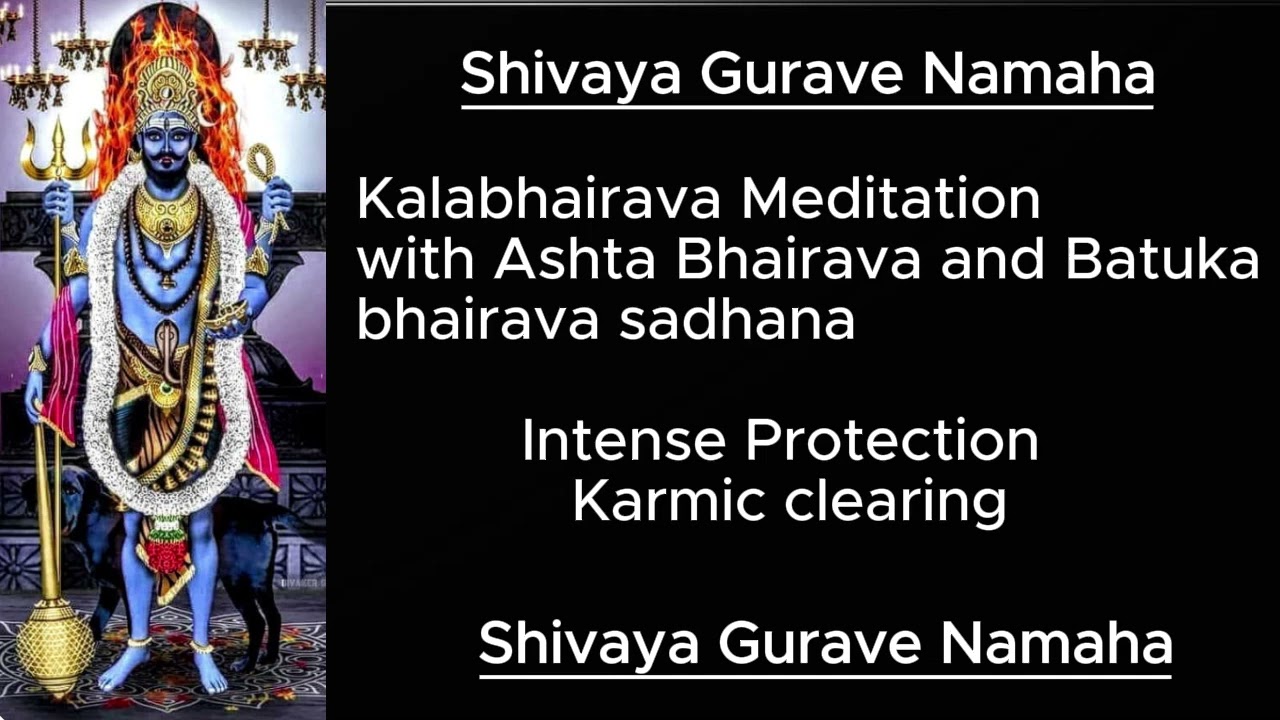 Kalabhairava Meditation for Intense Karmic Clearing & Protection