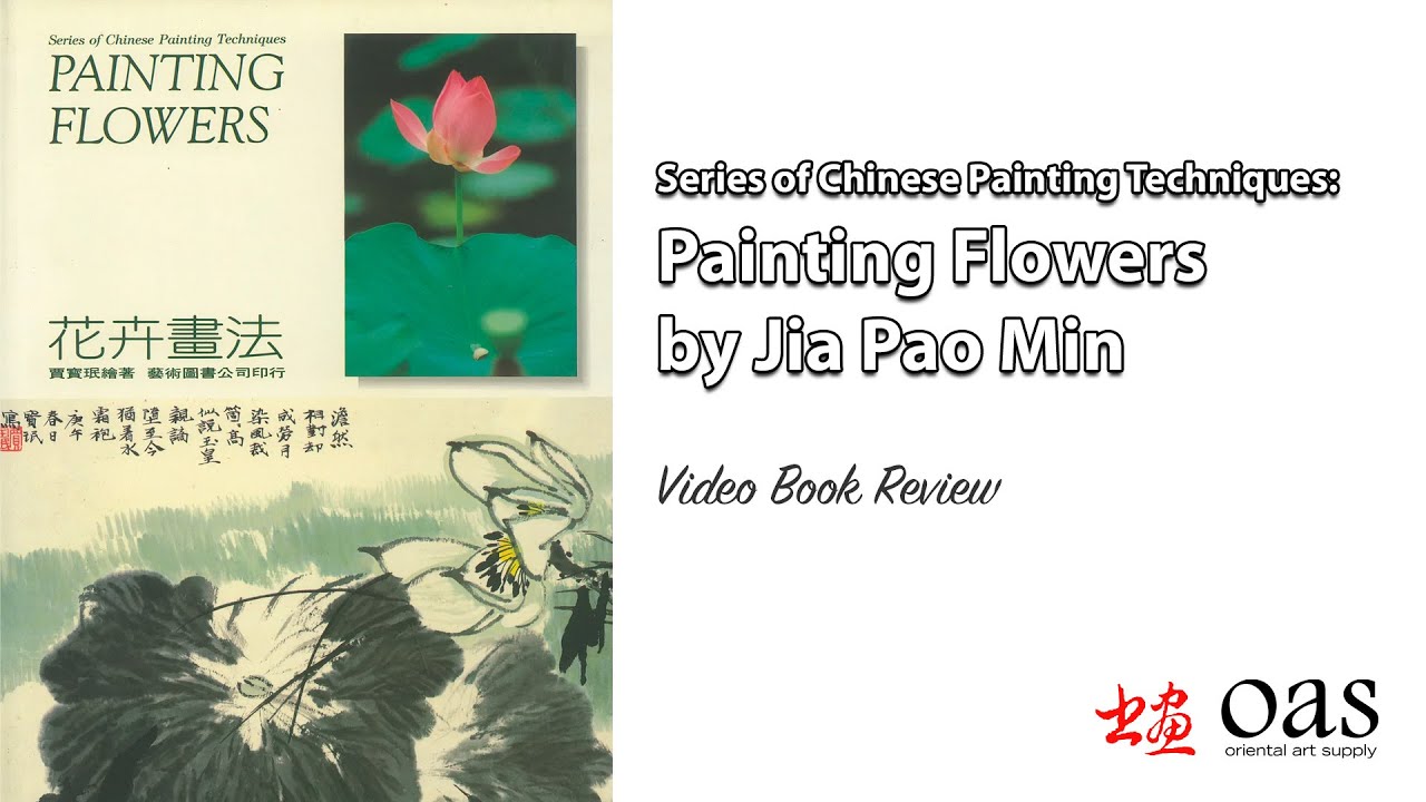 Series of Chinese Painting Techniques: Painting Flowers by Jia Pao Min Video Book Review