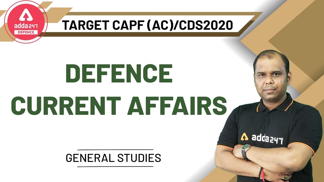 Target CAPF (AC) & CDS 2020 | Defence Current Affairs for CAPF & CDS Preparation