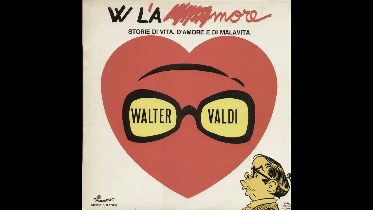 - WALTER  VALDI - W  L ‘A-MORE  - ( - CAROSELLO  CLN 25036 – 1974 - ) – FULL ALBUM