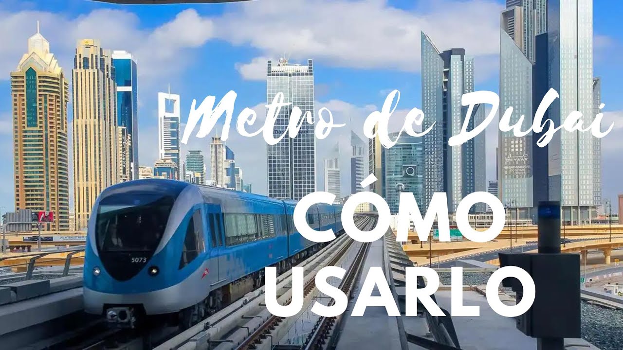 Metro de Dubai! Cómo usarlo? Todo lo que necesitas saber...