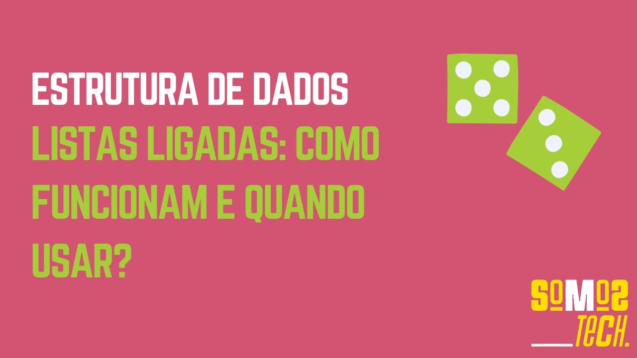 Estrutura de dados: Listas Ligadas