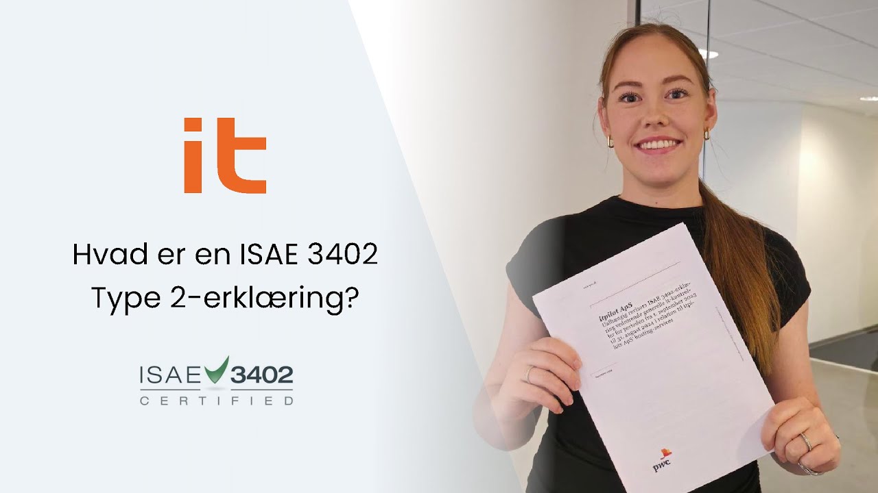 itpilot har en ISAE 3402 Type 2-erkl&aelig;ring - hvad er det, og hvad betyder det?