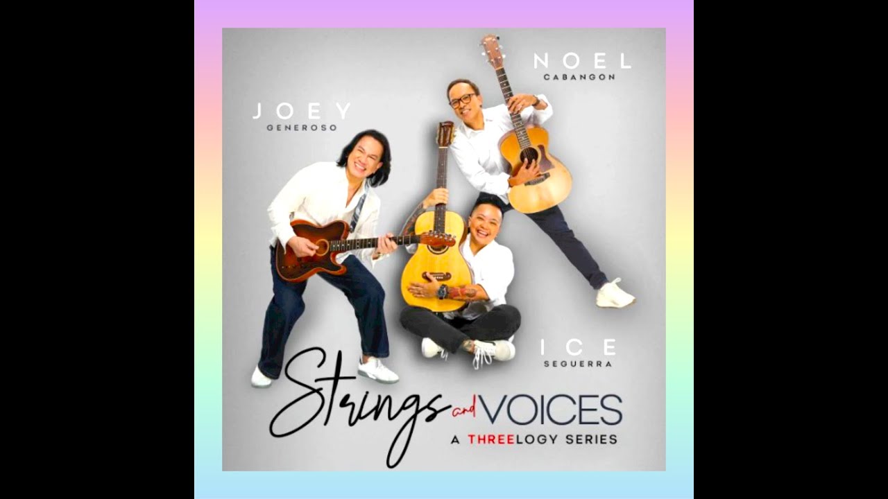 "Strings and Voices" feat. Joey G. / Ice Seguerra / Noel Cabangon | 02.23.2024 | SET 1