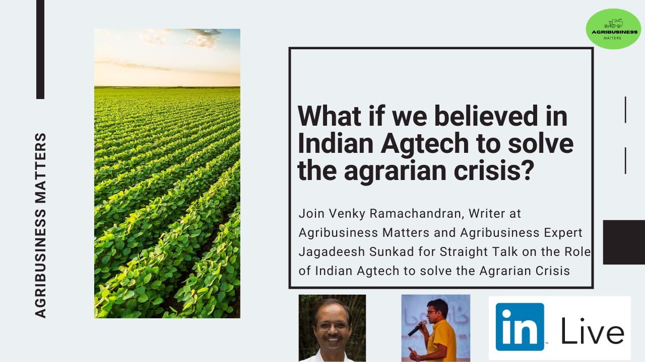 What if we believed in Indian Agtech to solve agrarian crisis?