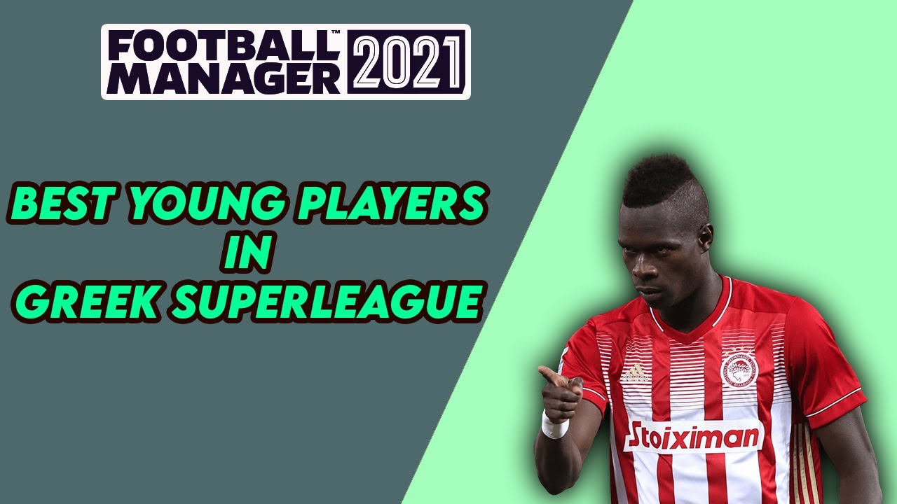 Best Young Foreign Players in Greek Superleague | Football Manager 2021