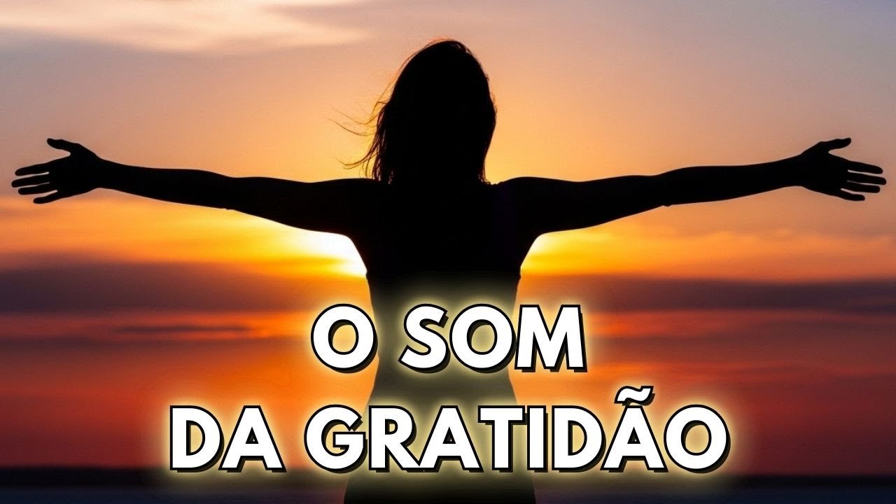 🎵 15 Músicas Para Agradecer e Acalmar o Coração | O Som da Gratidão