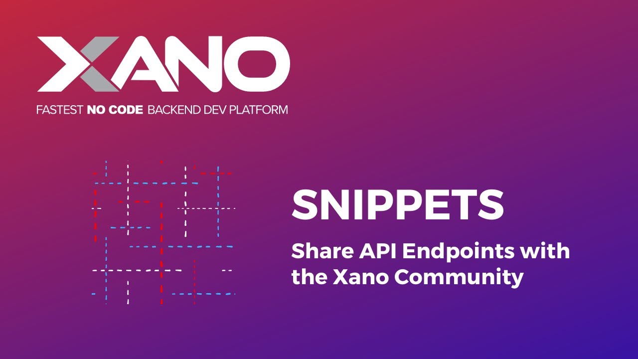 Snippets: Share API Endpoints with the Xano Community