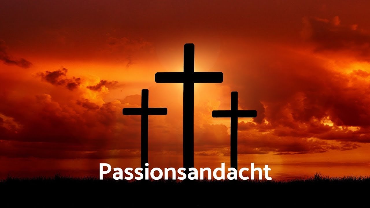 Passionsandacht vom 02.03.2026 zum Thema 